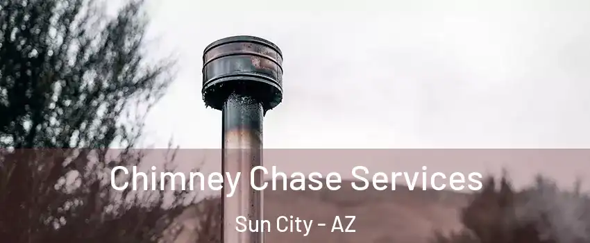  Chimney Chase Services Sun City - AZ