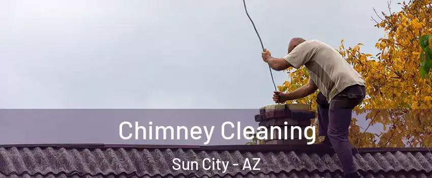  Chimney Cleaning Sun City - AZ