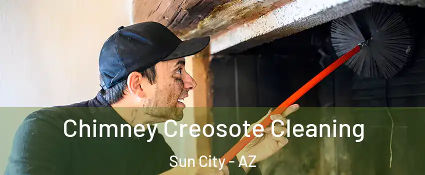  Chimney Creosote Cleaning Sun City - AZ