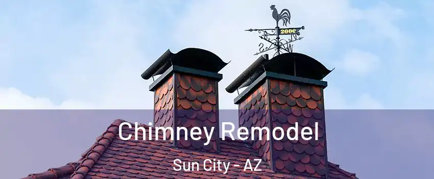  Chimney Remodel Sun City - AZ
