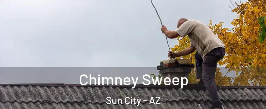  Chimney Sweep Sun City - AZ