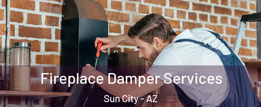  Fireplace Damper Services Sun City - AZ