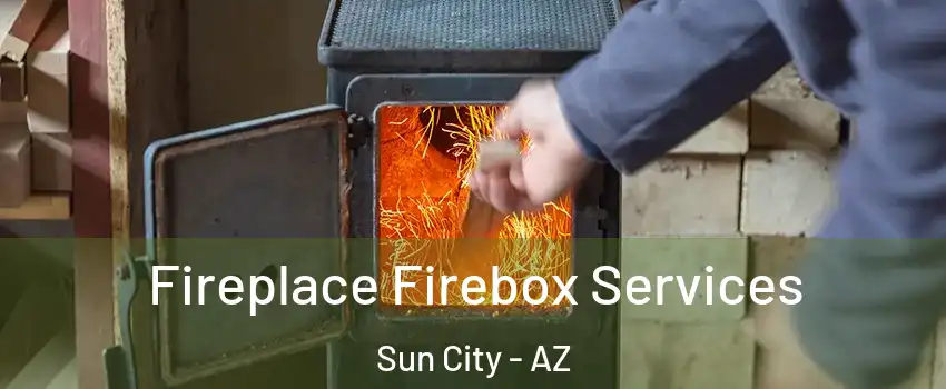  Fireplace Firebox Services Sun City - AZ