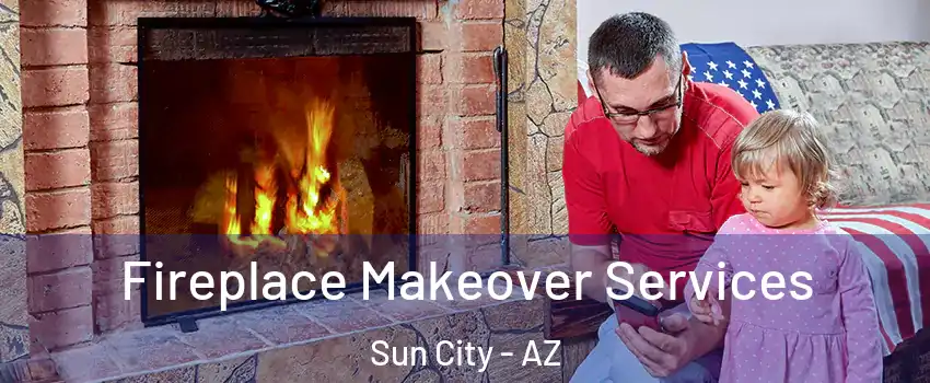  Fireplace Makeover Services Sun City - AZ