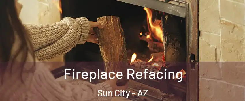  Fireplace Refacing Sun City - AZ