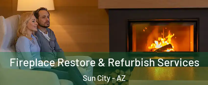  Fireplace Restore & Refurbish Services Sun City - AZ