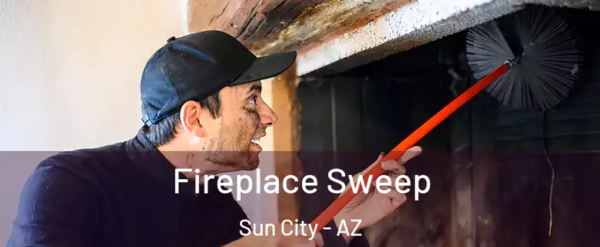  Fireplace Sweep Sun City - AZ