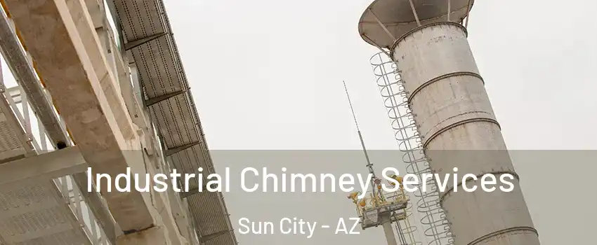  Industrial Chimney Services Sun City - AZ
