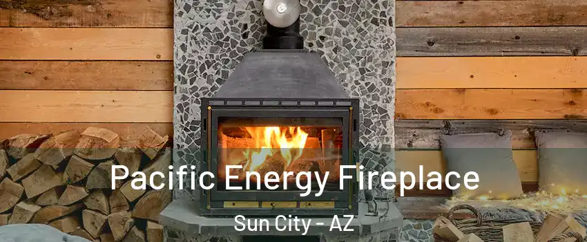  Pacific Energy Fireplace Sun City - AZ